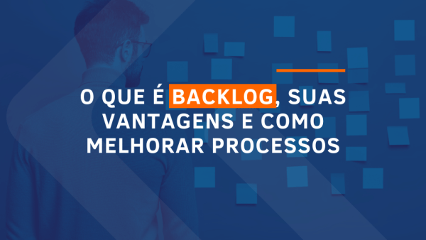 Capa de artigo cujo tema é: O que é Backlog, suas vantagens e como melhorar processos logísticos
